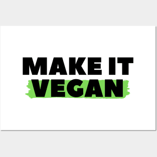 Make It Vegan, Vegan Statement, Vegan Quote Posters and Art